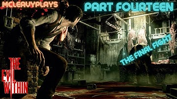 The Evil Within - Part 14 - (The Finale) Tentacle Creature, Boss Horde, The Final Fight