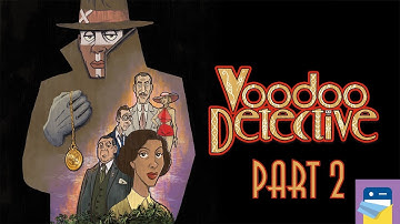 Voodoo Detective: Walkthrough Guide Part 2 & iOS/Android/PC Gameplay (by Short Sleeve Studio)