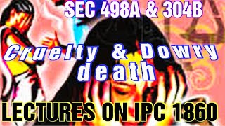 SEC 498A & SEC 304B OF IPC 1860//Cruelty & Dowry  death//क्रूरता एवं दहेज हत्या