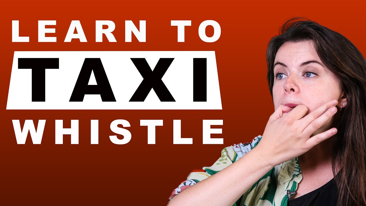 Girl Learns to Taxi Whistle in 33 minutes Guest Video YouTube
