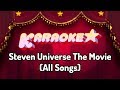 Steven Universe The Movie - Karaoke (All Songs)