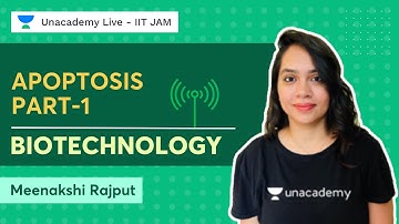 Apoptosis Part-1 | Biotechnology | Meenakshi Rajput | Unacademy Live