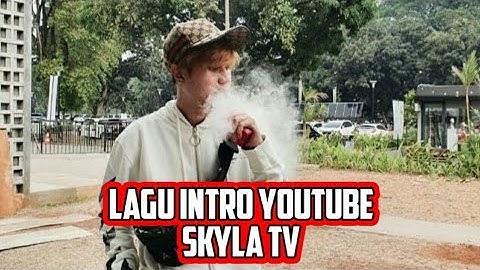 Lagu Intro Youtube SKYLA TV - Rangga Gaming