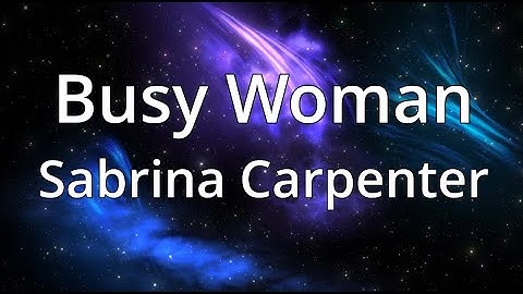 Sabrina Carpenter - Busy Woman (Lyrics) - 1 Hour Loop