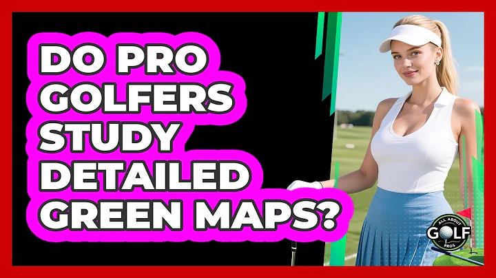 Do Pro Golfers Study Detailed Green Maps?