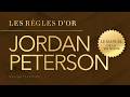 Jordan Peterson Les Règles D Or Le Manuel De La Vie Digne Livre Audio Français Complet 