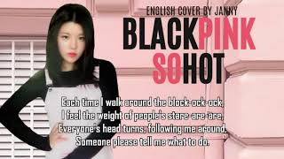 👄 BLACKPINK - SO HOT | English Cover by JANNY