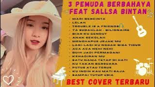 3 Pemuda Berbahaya feat Sallsa Bintan  mari bercinta  Aura kasih cover terbaru full album terpopuler
