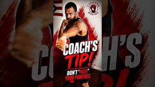 Coach’s Tip: Don’t “push” your punches