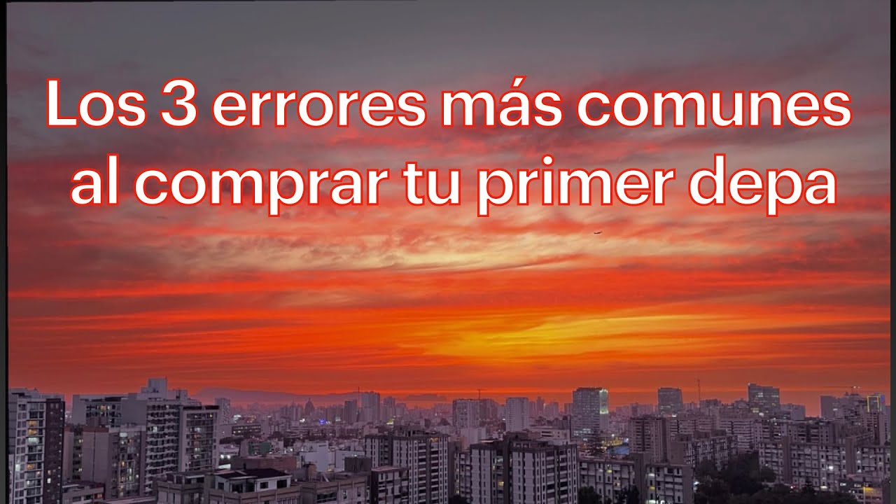 Los 3 errores más comunes al comprar tu primer departamento - YouTube