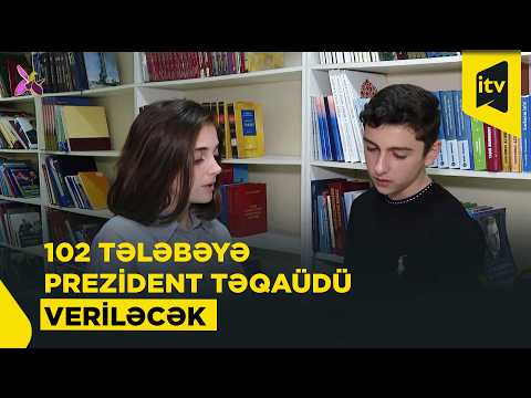 102 tələbəyə Prezident təqaüdü: kimlər bu imkandan yararlanacaq?