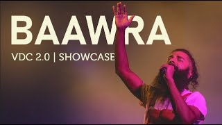 Baawra | VDC 2.0 | Showcase