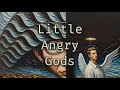 Little angry gods  new single lyric