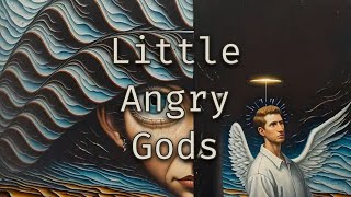 Little Angry Gods - NEW SINGLE (Lyric Video)