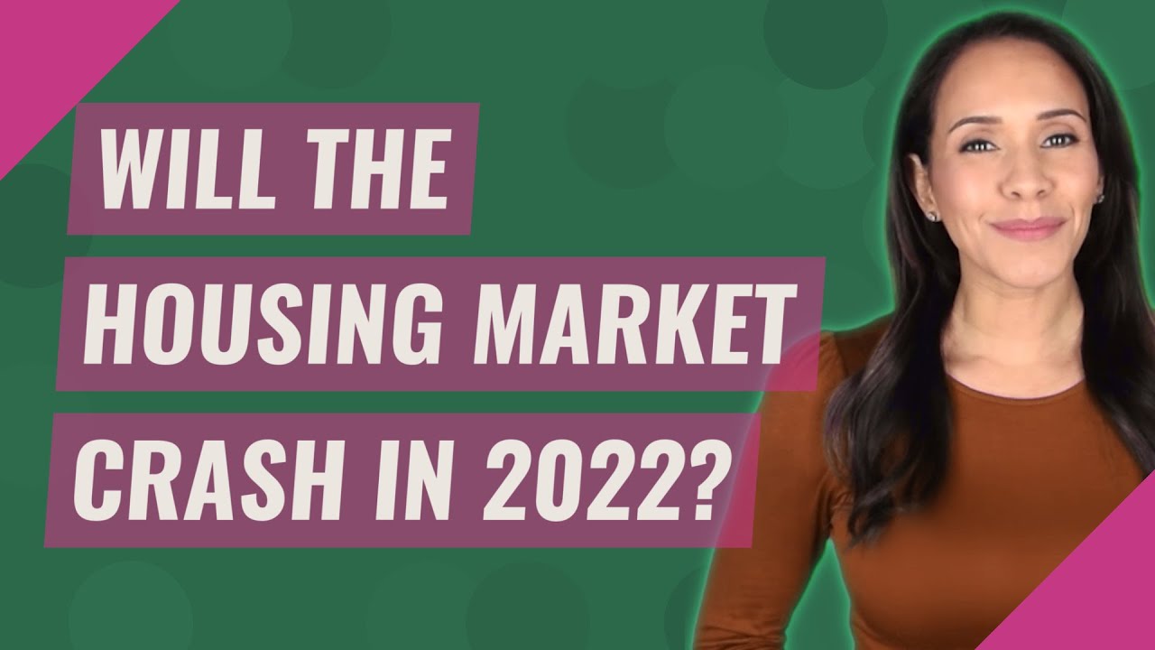 Will the housing market crash in 2022? YouTube