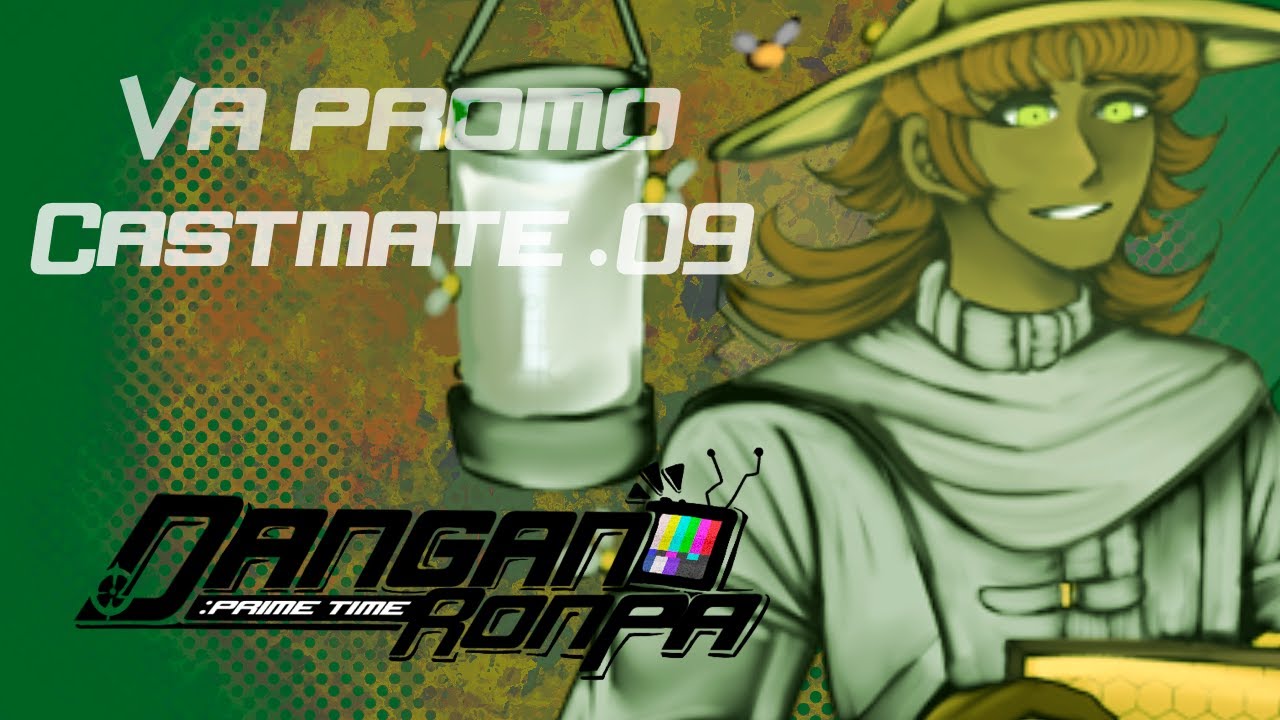 Danganronpa Primetime || VA Promo || Castmate #09