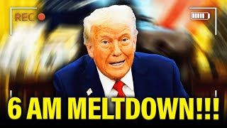Trump has 6 AM MELTDOWN as IT ALL UNRAVELS