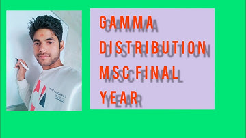 //Gamma Distribution//Mathematical Statistics /MSC Final//