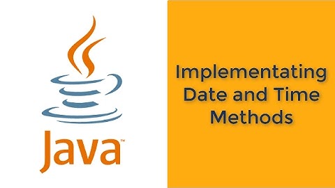 Implementating Date and Time Methods in JAVA