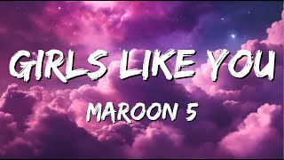 Maroon 5 - Girls Like You (Lyrics) ft. Cardi B