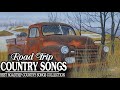 Best Classic Road Trip Country Songs Of All Time - Greatest Country Music For Road Trip