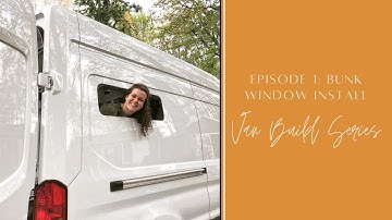 Van Build Series Ep 1: Bunk Window Install
