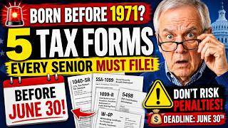 Born Before 1971 5 New Tax Forms Every Senior Must File Before June 30 or Risk Costly IRS Penalties