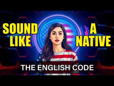 The English Code: How to Sound Like a Native American English Speaker ...