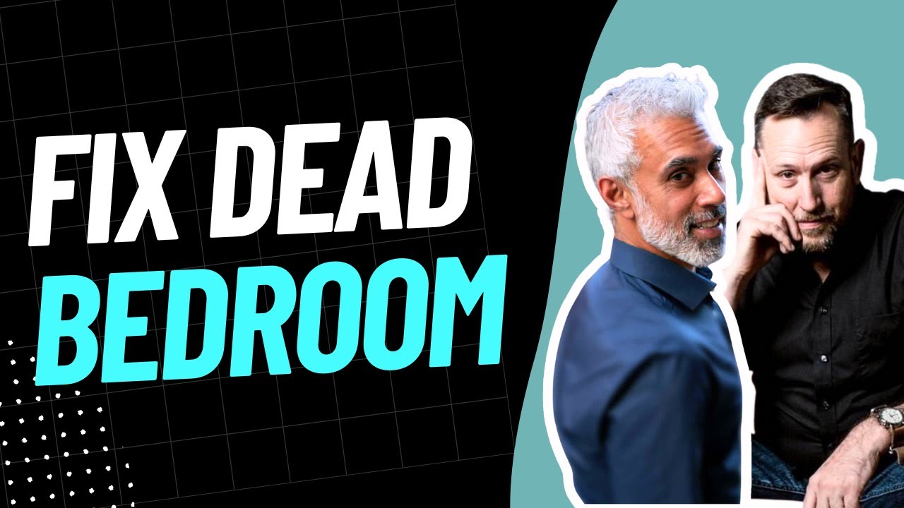 10 Ways To Fix The Dead Bedroom For Nice Guy Syndrome EP #11 - YouTube