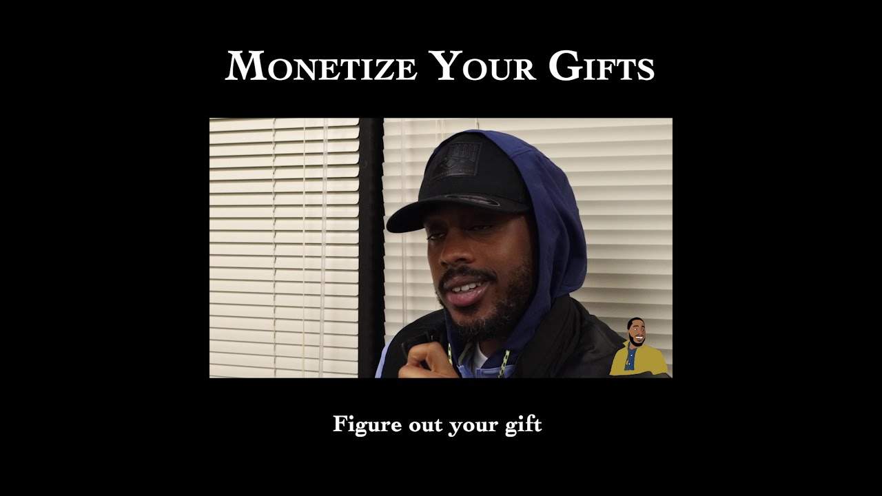 Monetize Your Gifts