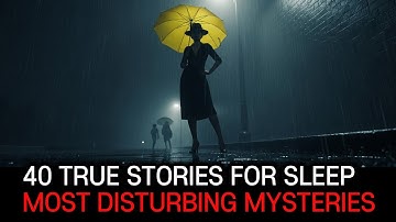 40 MOST Disturbing Mysteries Even Scientists Can Never Explain Vol.18 | Bedtime Horror | Rain Sounds