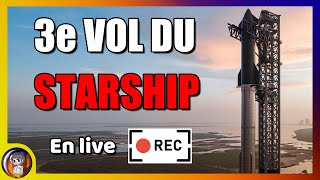 [LIVE] 3e Lancement du STARSHIP de SpaceX ! 14 Mars 2024 - Le Journal de l&#39;Espace - SpaceX