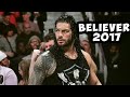Roman reigns || believer || tribute 2017