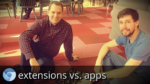 Chrome Extensions vs. Apps