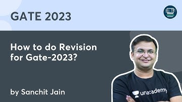 How to do Revision for Gate-2023? | Sanchit Jain