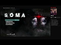Soma: в поисках огнетушителя [Часть 3.2]