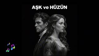 Aşk Ve Hüzün - 