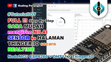 Full !!! Cara Mengirim Nilai Sensor Secara Realtime ke Halaman Thinger.IO (NodeMCU dan Sensor DHT11)