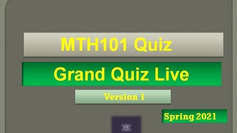 MTH101 Grand quiz Live attempt Spring2021 By Helping Hands|version 1|