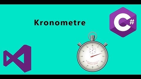 C# Derleri #2 || Kronometre (Visual Studio)