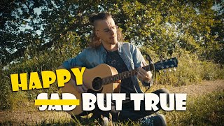 METALLICA - Sad But True (WAY TOO HAPPY COVER)