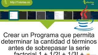 ciclo while -- java (sobrepasar un valor con serie matematica factorial)