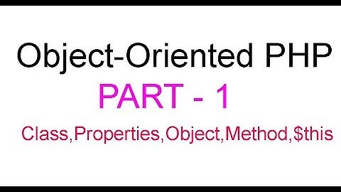 Object-Oriented PHP Bangla Tutorial Part-1 (Class,Properties,Object,Method,$this)