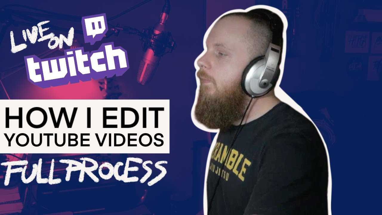 How I edit Youtube videos (Full Process) / Twitch Live 15/01/2021