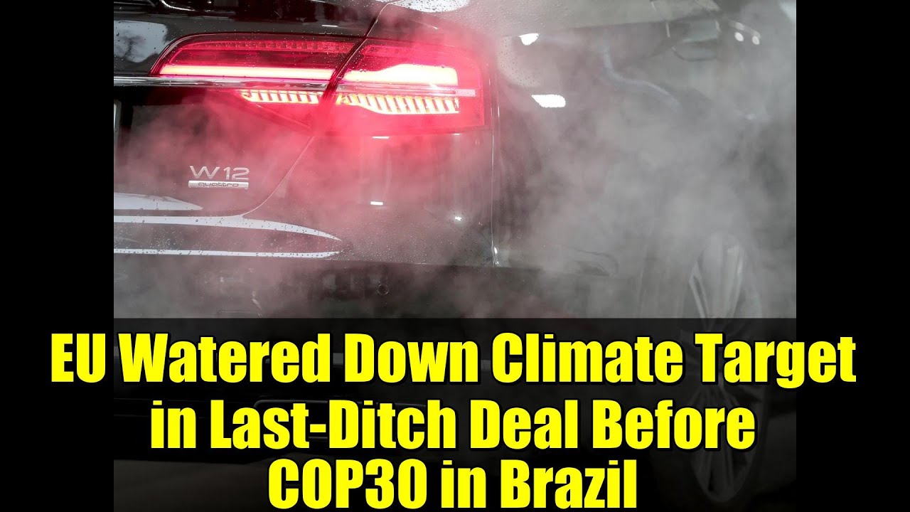 EU Watered Down Climate Target in Last-Ditch Deal Before COP30 in Brazil