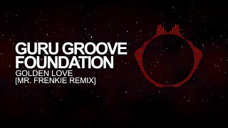 [Drum & Bass] - Guru Groove Foundation - Golden Love (Mr. Frenkie Remix) Resimi