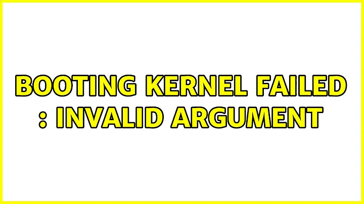 Ubuntu: Booting kernel failed : Invalid argument