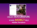 Create watermark using morgt file  adobe premiere 2024 manipuri