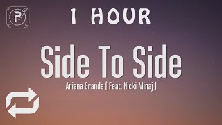 [1 HOUR 🕐 ] Ariana Grande - Side To Side (Lyrics) ft Nicki Minaj