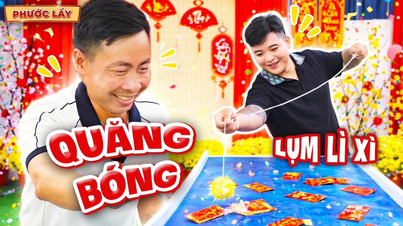 Cười Sặc Với Thử Thách Quăng Bóng Lụm Lì Xì May Mắn | Phước Lầy